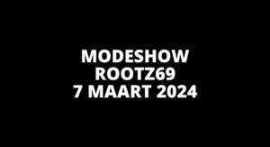 7 MAART MODESHOW ROOTZ69